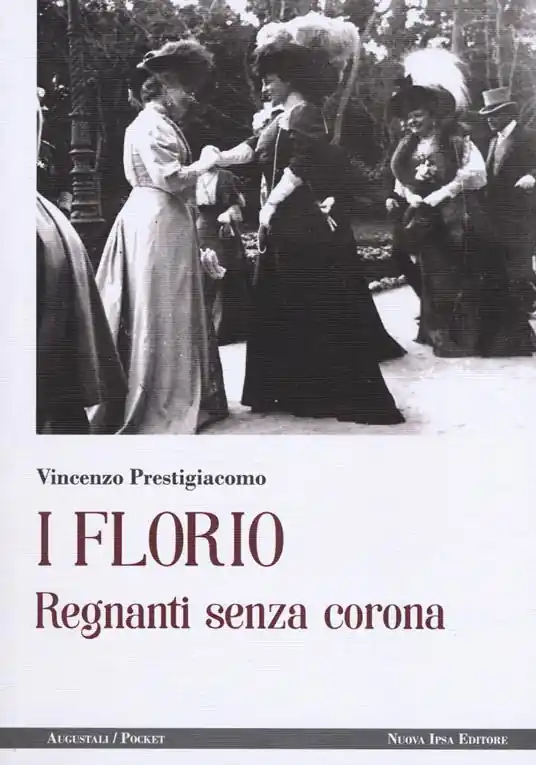 I Florio. Regnanti senza corona Pagamento Sicuro
