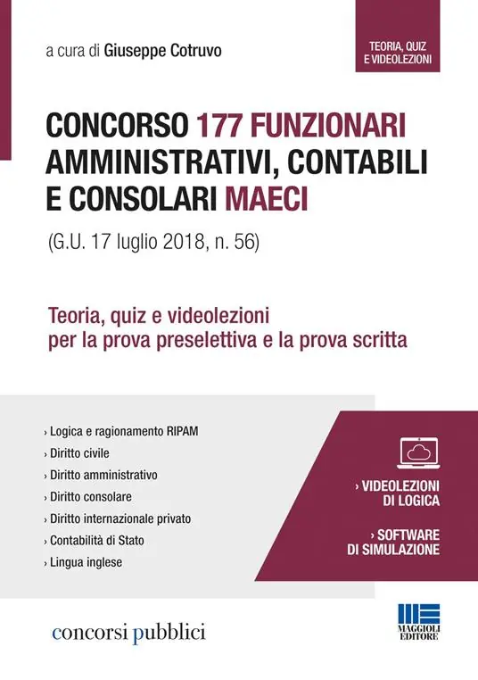 Concorso 177 funzionari amministrativi, contabili e consolari MAECI. Teoria, quiz e videolezioni per la prova preselettiva e la prova scritta Scelto Dai Clienti