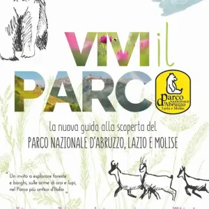 Vivi il parco. La nuova guida alla scoperta del Parco Nazionale d‘Abruzzo, Lazio e Molise. Con Carta geografica Occasione Imperdibile
