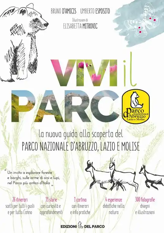 Vivi il parco. La nuova guida alla scoperta del Parco Nazionale d‘Abruzzo, Lazio e Molise. Con Carta geografica Occasione Imperdibile