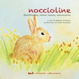 Ultimissimo Modello Noccioline. Filastrocche, ninne nanne, canzoncine