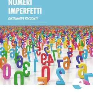 Numeri imperfetti. Diciannove racconti Nuovo Arrivo