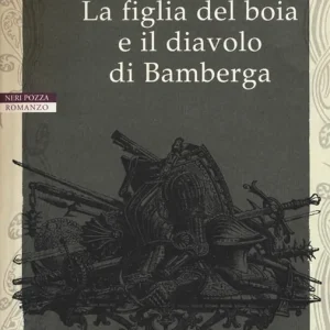 La figlia del boia e il diavolo di Bamberga Esclusivo
