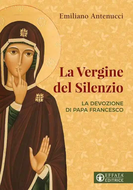 La vergine del silenzio. La devozione di papa Francesco Ultimissimo Modello