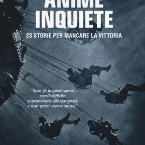 Ordina Subito Anime inquiete. 23 storie per mancare la vittoria