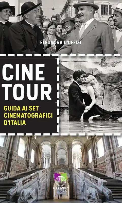 Cinetour. Guida ai set cinematografici d‘Italia-Guide to the Italian movie sets Saldi