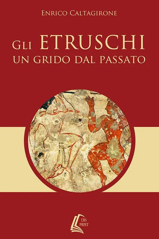 Super Prezzo Gli etruschi. Un grido dal passato