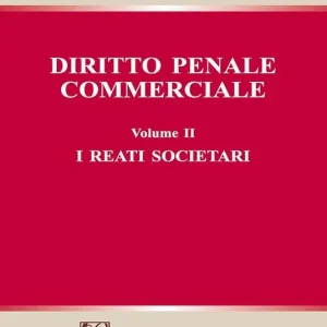 Offerta Limitata Diritto penale commerciale. Vol. 2 I reati societari