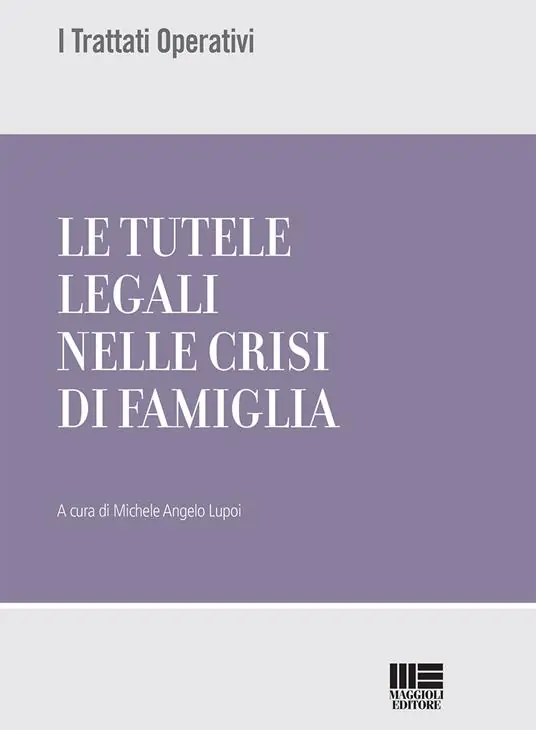 Le tutele legali nelle crisi di famiglia Nuova Collezione