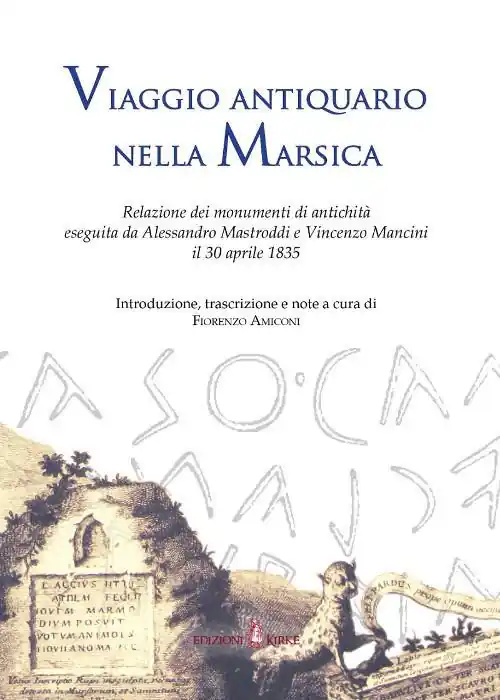 Consegna Rapida Viaggio antiquario nella Marsica. Relazione dei monumenti di antichità eseguita da Alessandro Mastroddi e Vincenzo Mancini il 30 aprile 1835