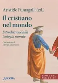 Di Tendenza Il cristiano nel mondo. Introduzione alla teologia morale