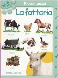 Piccoli passi. La fattoria. 24/36 mesi. Ediz. illustrata Promozione Esclusiva