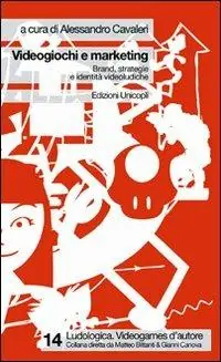 Promozione Videogiochi e marketing. Brand, strategie e identità videoludiche