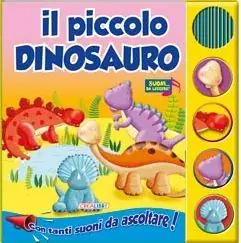 Popolare Il piccolo dinosauro. Libro sonoro. Ediz. illustrata