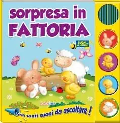 Più Venduto Sorpresa in fattoria. Libro sonoro. Ediz. illustrata