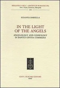 Non Perdere In the Light of the Angels. Angelology and Cosmology in Dante‘s «Divina Commedia»