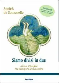 Promozione Siamo divisi in due. Giona, il profeta che incorpora la propria ombra. Con CD Audio