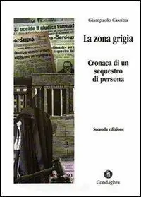 Direttamente Dal Produttore La zona grigia. Cronaca di un sequestro di persona