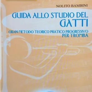 Miglior Prezzo Guida allo studio del Gatti. Gran metodo teorico pratico progressivo per tromba. Con 3 CD-Audio