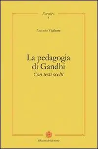 Ultime Pezzi La pedagogia di Gandhi. Con testi scelti