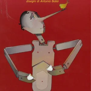 Le avventure di Pinocchio. Disegni di Antonio Bobò Quantità Limitata