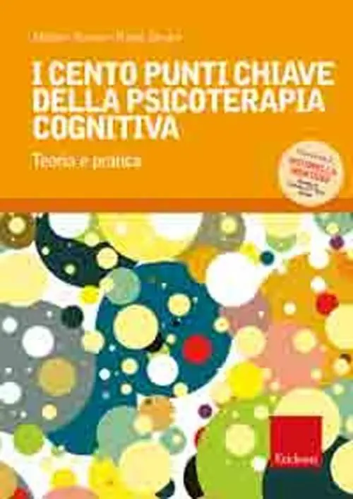 I cento punti chiave della psicoterapia cognitiva. Teoria e pratica Pagamento Sicuro