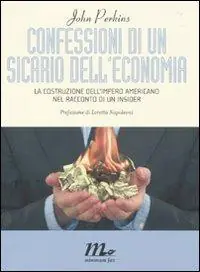 Confessioni di un sicario dell‘economia. La costruzione dell‘impero americano nel racconto di un insider Compra Adesso