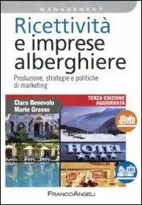 Economico Ricettività e imprese alberghiere. Produzione, strategie e politiche di marketing