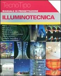 Manuale di progettazione. Illuminotecnica. Con aggiornamento online Must-Have