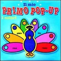 I colori. Il mio primo pop-up Offerta Lampo