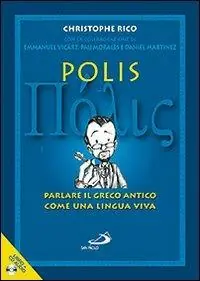 Offerta Speciale Polis. Parlare il greco antico come una lingua viva. Con CD Audio