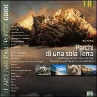 Parchi di una sola Terra. Guida ragionata alla natura, alle idee, ai saperi e ai sapori dei parchi nazionali italiani Saldi