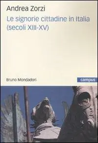 Offerta Speciale Le signorie cittadine in Italia (secoli XIII-XV)