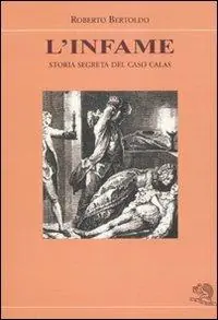 L‘infame. Storia segreta del caso Calas Affare