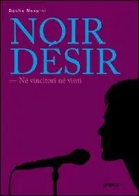 Noir désir. Né vincitori né vinti Prezzo Basso