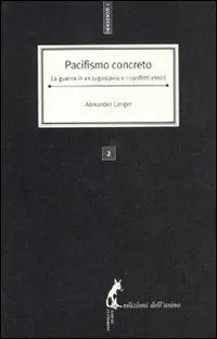 Pacifismo concreto. La guerra in ex Jugoslavia e i conflitti etnici Offerta Del Giorno