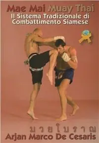 Soddisfatti O Rimborsati Mae Mai Muay Thai. Il sistema tradizionale di combattimento siamese