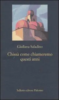Chissà come chiameremo questi anni Scelto Dai Clienti