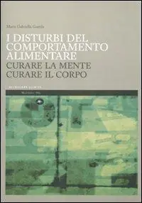 I disturbi del comportamento alimentare. Curare la mente curare il corpo Economico