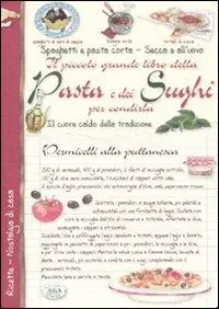 Il piccolo grande libro della pasta e dei sughi per condirla Più Venduto