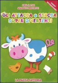 Offerta Limitata La pazza fattoria. Gli attacca e stacca super divertenti. Con adesivi