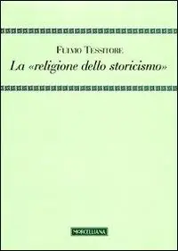 Ultima Occasione La «religione dello storicismo»