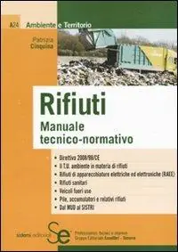 Rifiuti. Manuale tecnico-normativo Ordina Subito