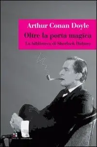 Saldi Oltre la porta magica. La biblioteca di Sherlock Holmes