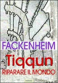 Vendita Finale Tiqqun. Riparare il mondo. I fondamenti del pensiero ebraico dopo la Shoah