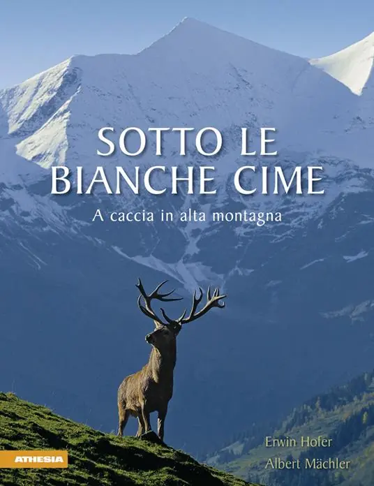 Sotto le bianche cime. A caccia in alta montagna Scelto Dai Clienti