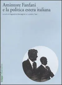 Bestseller Amintore Fanfani e la politica estera italiana. Atti del Convegno di studi (Roma, 3-4 febbraio 2009)
