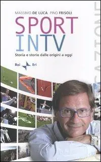Sport in TV. Storia e storie dalle origini a oggi Subito Disponibile