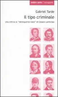 Economico Il tipo criminale. Una critica al «delinquente-nato» di Cesare Lombroso