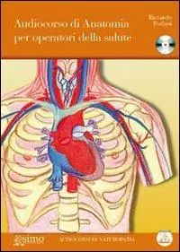 Nuovo Arrivo Audiocorso di anatomia per operatori della salute. Con CD Audio